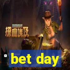 bet day